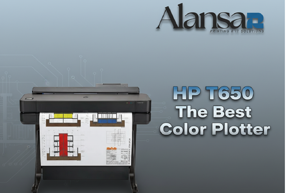 Why Your Company Needs the HP T650 Color Plotter Right Now